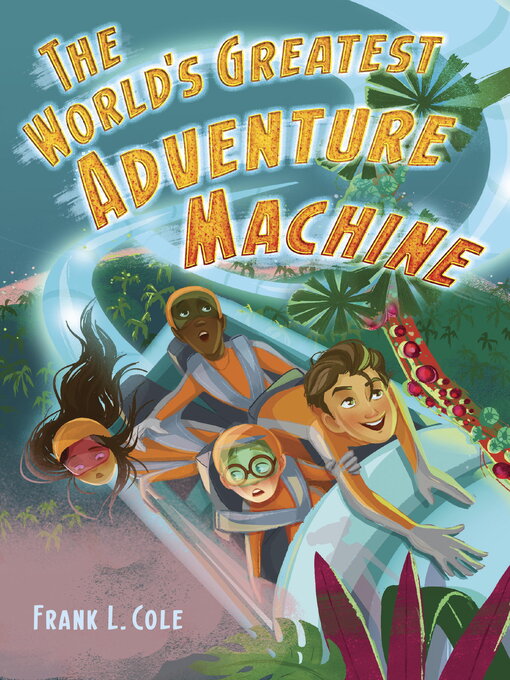 Title details for The World's Greatest Adventure Machine by Frank L. Cole - Available